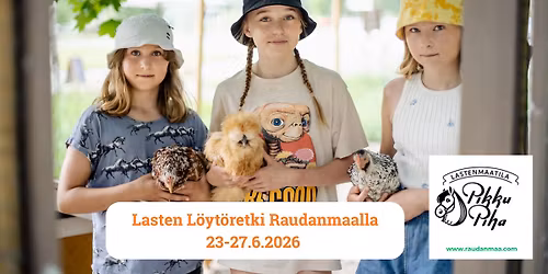 Lasten L\u00f6yt\u00f6retki Raudanmaalla \u2013 Pikkupihan el\u00e4myksellinen tapahtumaviikko