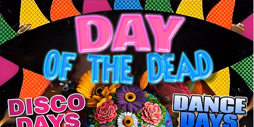 Disco Days Vs Dance Days Glasgow - DAY of the Dead