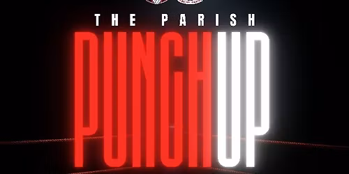 🥊The Parish Punch Up🥊
