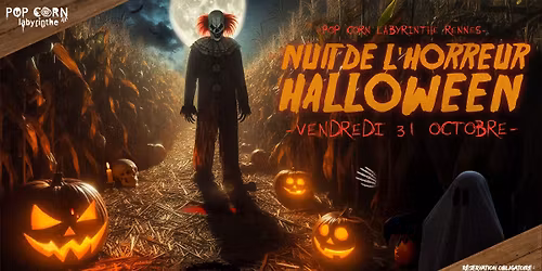 Nuit De l'Horreur Sp\u00e9ciale Halloween #2 - Pop Corn Labyrinthe Rennes