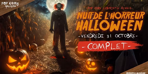 [Complet \u26a0\ufe0f] Nuit De l'Horreur Sp\u00e9ciale Halloween #2 - Pop Corn Labyrinthe Rennes