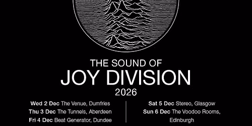 Transmission: The Sound of Joy Division \/ Tunnels \/ Aberdeen \/ 03.12.26