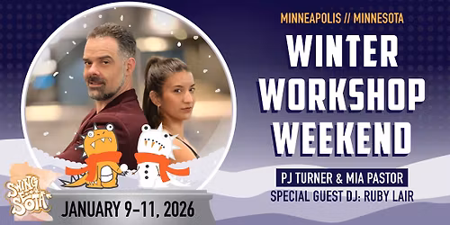 Swingesota Winter Workshop Weekend w\/ PJ Turner, Mia Pastor and DJ Ruby Lair!