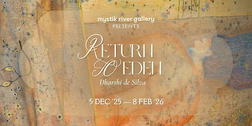 Return to Eden by Dharshi de Silva. Contemporary Art Exhibition.