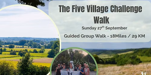 The Five Village Challenge \u2013 Group Guided Walk 18 miles\/ 29km