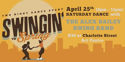 10th Annual Swingin' to Spring! Live music and dancing with the Alex Bailey Swing Band!(STS Day 2\/3)