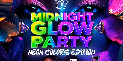 MIDNIGHT GLOW PARTY ( neon colors edition)