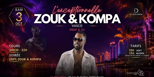 L'exceptionnelle Zouk\/Kompa d'octobre \u00e0 La Descarga