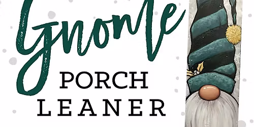 DIY Class | WInter Gnome Porch Leaner