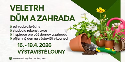 D\u016eM A ZAHRADA LOUNY 2026 | 16.\u201319. dubna | V\u00fdstavi\u0161t\u011b Louny