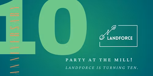Landforce's 10 Year Anniversary