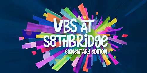 VBS at Southbridge: Elementary Edition