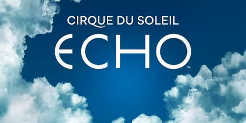 Cirque du Soleil - Echo