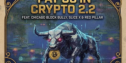 PAY US IN CRYPTO 2.2 feat BITCOIN BULLY, SLICE X, RED PILLAR