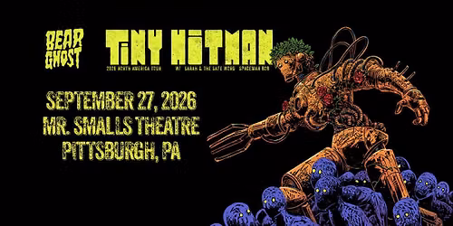 Bear Ghost Tiny Hitman Tour 2026 with  Sarah and the Safe Word and Spaceman Bob