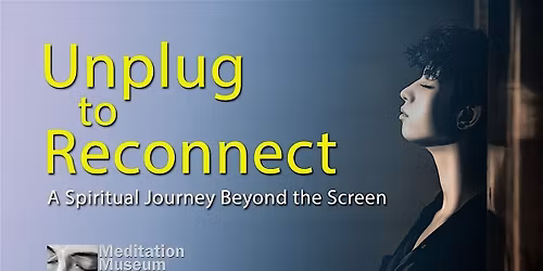 Unplug to Reconnect: A Spiritual Journey Beyond the Screen