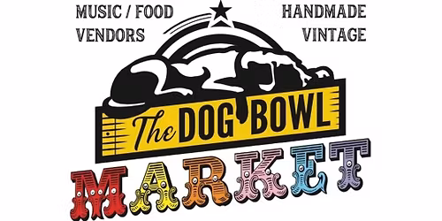 he Dog Bowl Market @ Black Dog Salvage