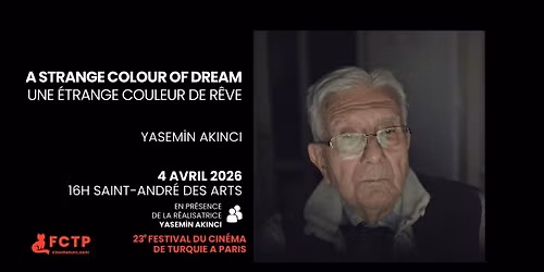 Projection Sp\u00e9ciale "Strange colour of Dream" en pr\u00e9sence de la r\u00e9alisatrice Yasemin Ak\u0131nc\u0131