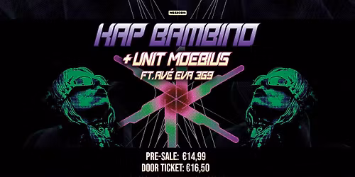 KAP BAMBINO + UNIT MOEBIUS FT. AV\u00c9 EVA 369 + DJ PHILL TOVVER | MUSICON, DEN HAAG