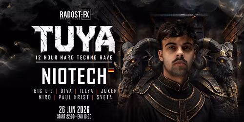 TUYA with NIOTECH \ud83c\udde9\ud83c\uddea \u2022 12 HOUR HARD TECHNO RAVE \u2022 RADOST FX \u2022 26.6.2026