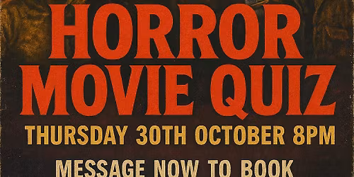 QUIZ NIGHT: HORROR MOVIES