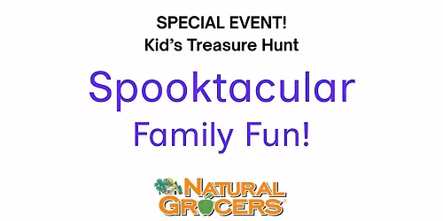 Natural Grocers Presents : Spooktacular Family Fun!