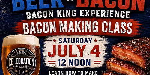 The Bacon King Experience at Celebration Brewing Co.