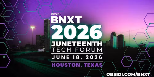 2026 Obsidi\u00ae BNXT: Juneteenth Tech Forum
