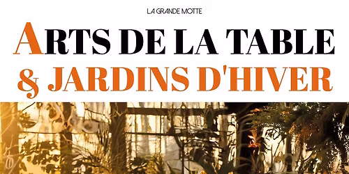 \u2728 Salon Arts de la Table et Jardins d'Hiver