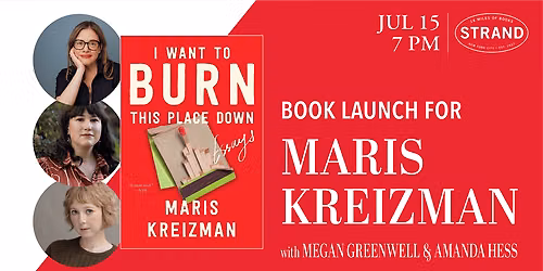 Maris Kreizman + Special Guests: I Want to Burn This Place Down