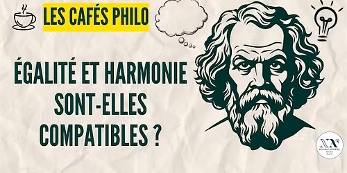 Caf\u00e9 Philo : \u00c9galit\u00e9 et harmonie sont-elles compatibles ?