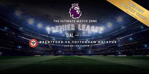 FREE Pint & Entry - Watch LIVE Brentford vs Tottenham Hotspur In London