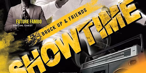 Bruck Up & Friends: Showtime Live! Presented by Rich Up Records