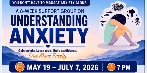 Understanding Anxiety 8 Week Support Group