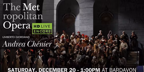 Met HD ENCORE: Andrea Ch\u00e9nier (Giordano)