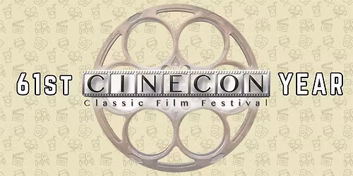 Cinecon 61 Classic Film Festival: August 29th-September 1st, 2025