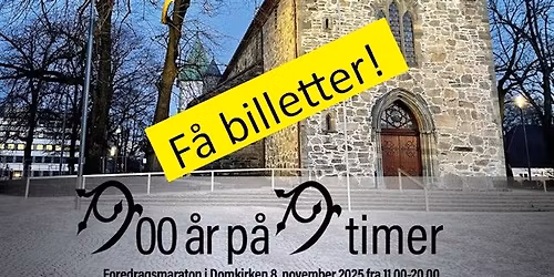 900 \u00e5r p\u00e5 9 timer - Foredragsmaraton i Domkirken