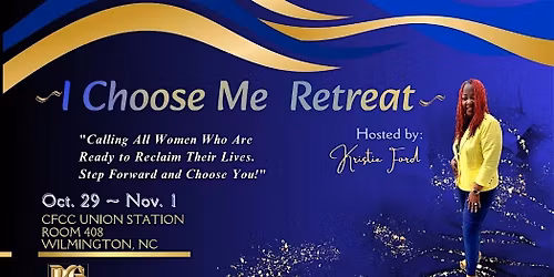 I Choose Me Health And Wellness Conference, Wilmington, NC