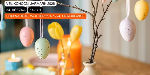 Velikono\u010dn\u00ed jarmark NAD\u011aJE 2026