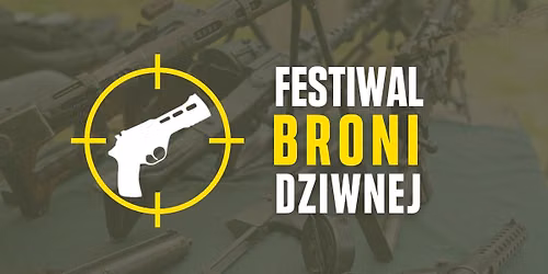 Festiwal Broni Dziwnej
