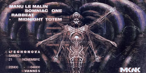 MKNK CLUB : MANU LE MALIN + SMONIAC ONE + RABBEAT + MIDNIGHT TOTEM - L'Echonova