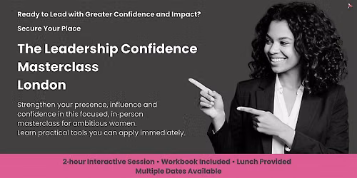 Leadership Confidence Masterclass for Women | London