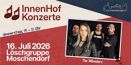 InnenHofKonzert | L\u00f6schgruppe Moschendorf | The Wheelers