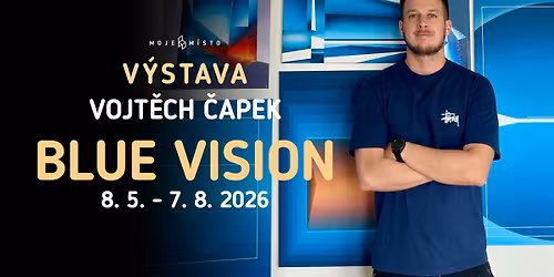 V\u00fdstava: Blue Vision - Vojt\u011bch \u010capek
