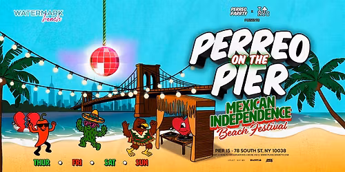 MEXICAN  INDEPENDENCE DAY FESTIVAL    -  PERREO ON THE PIER @ WATERMARK