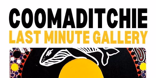 Coomaditchie Last Minute Gallery NAIDOC Exhibition