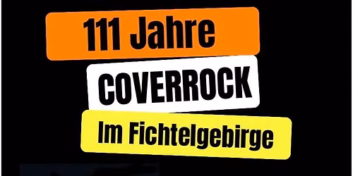 111 Jahre Coverrock im Fichtelgebirge