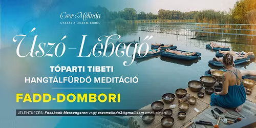 H\u00e9tk\u00f6znap is! \ud83d\ude07 \u00dasz\u00f3-Lebeg\u0151 Hangt\u00e1l-\u00e9s Gongf\u00fcrd\u0151 medit\u00e1ci\u00f3 - Fadd-Domboriban a tavon 