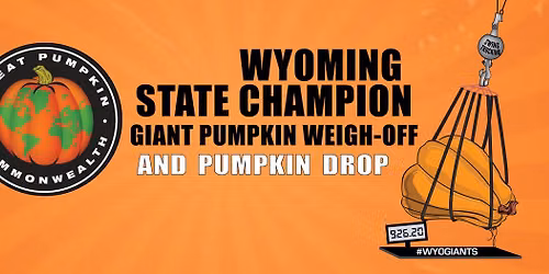 Wyoming State Champion Giant Pumpkin Weigh Off and Pumpkin Drop