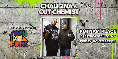 Chali 2na & Cut Chemist w\/ Sophistafunk at Putnam Place